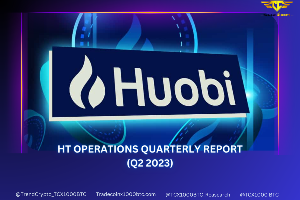 Huobi Operations Quarterly Report (Q2 2023)