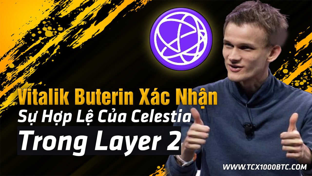 Vitalik Buterin Xác Nhận Sự Hợp Lệ Của Celestia Trong Layer 2