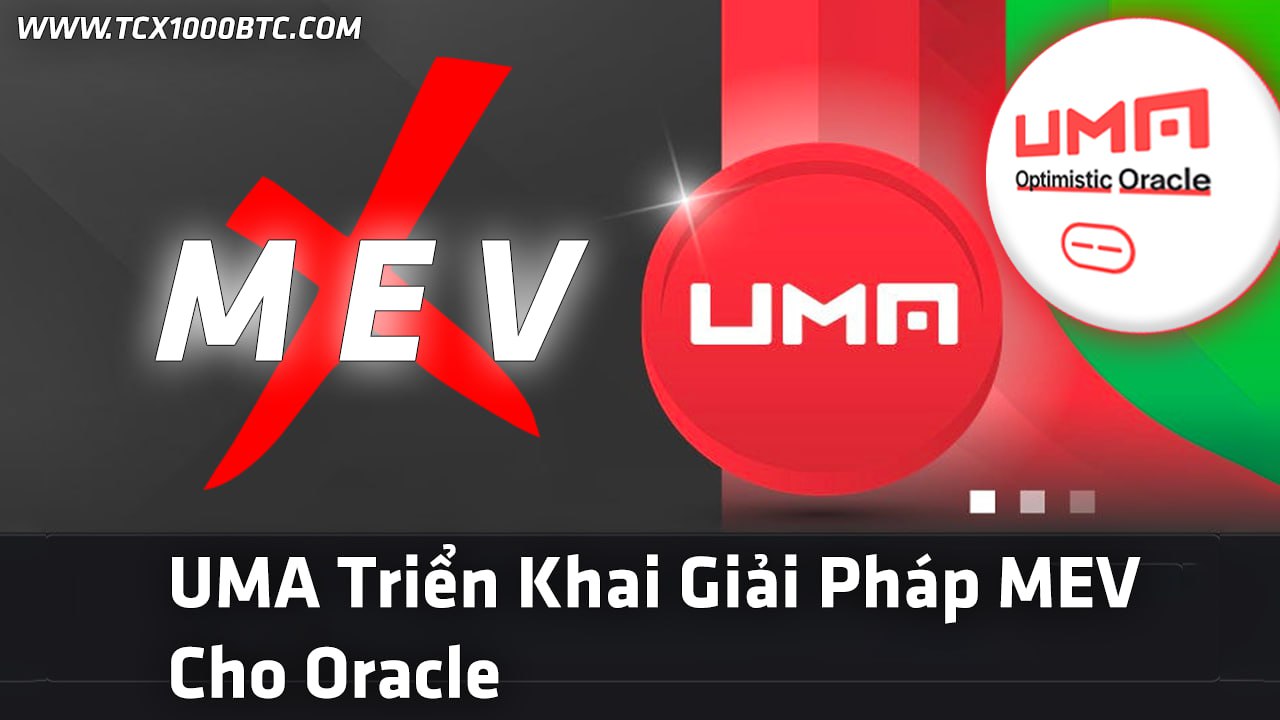 UMA Triển Khai Giải Pháp MEV Cho Oracle