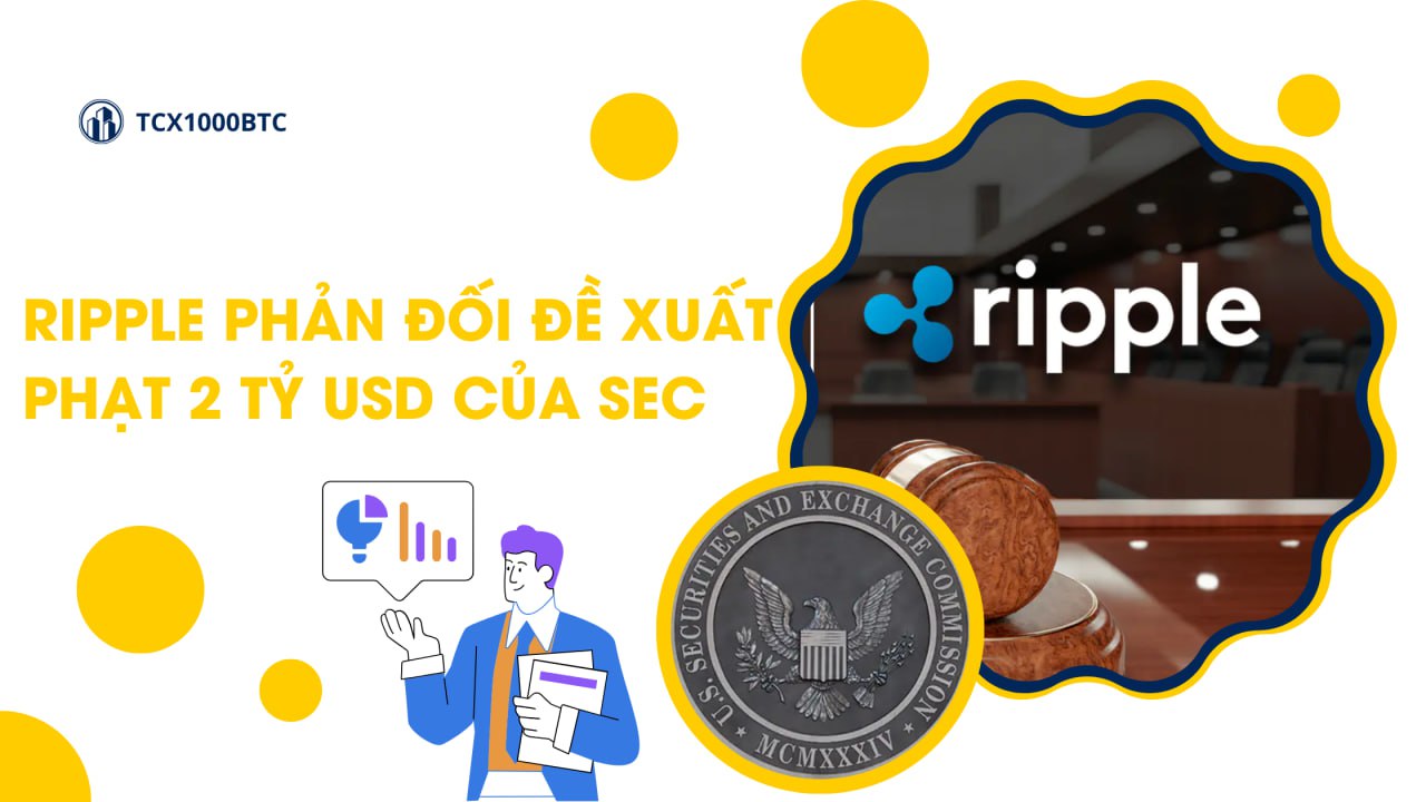 Ripple Phản Đối Đề Xuất Phạt 2 Tỷ USD Của SEC