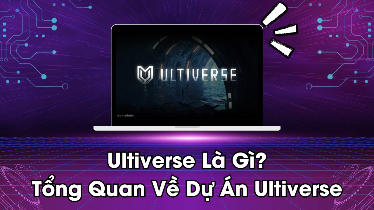 Ultiverse Là Gì? Tổng Quan Về Dự Án Ultiverse