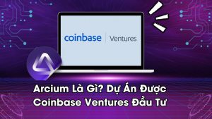 Arcium Là Gì? Dự Án Được Coinbase Ventures Đầu Tư