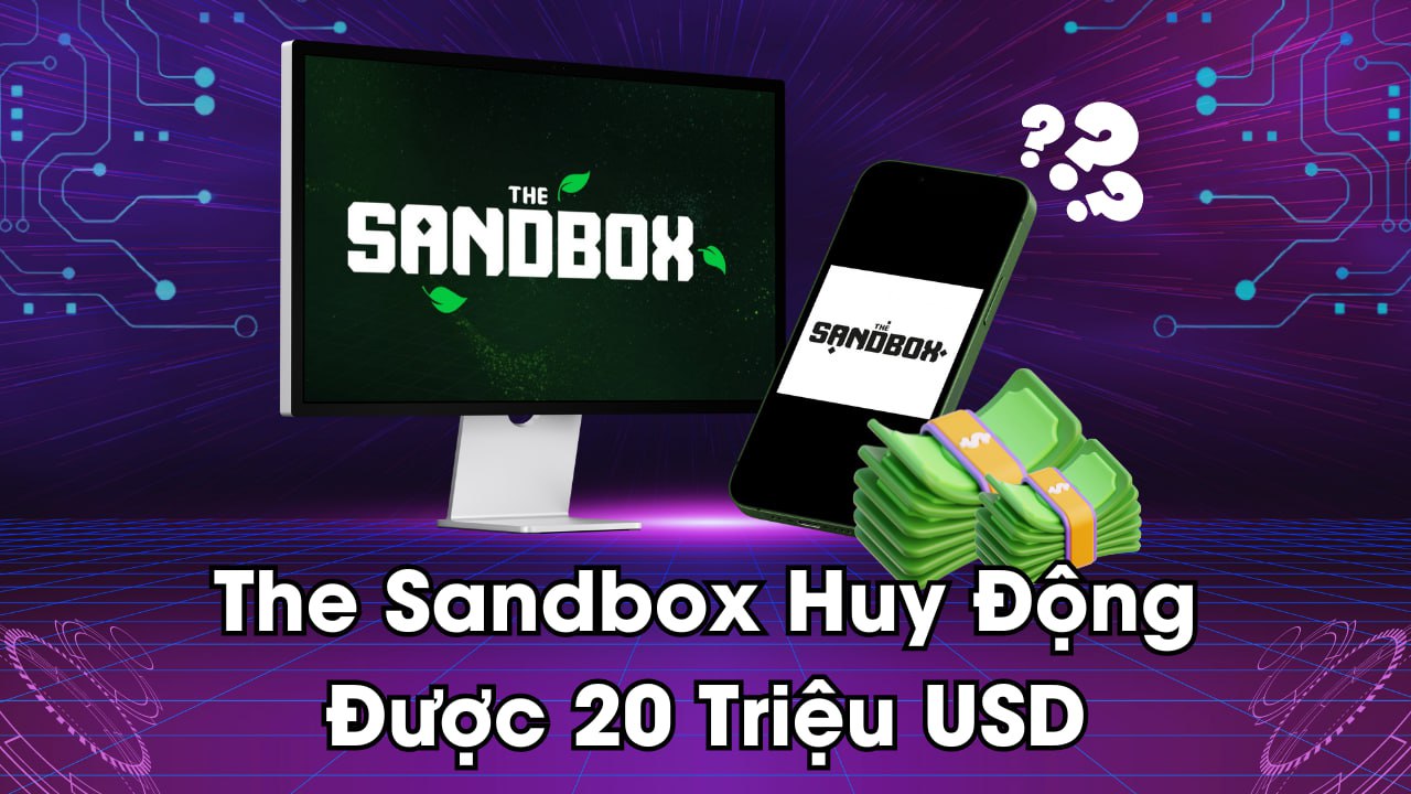 The Sandbox Huy Động Được 20 Triệu USD 