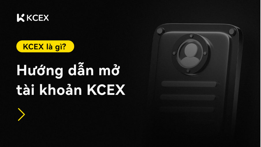 KCEX Là Gì? Hướng Dẫn Mở Tài Khoản KCEX 