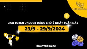 Lịch Token Unlock Đáng Chú Ý Nhất Tuần Này (23/09 - 29/09)