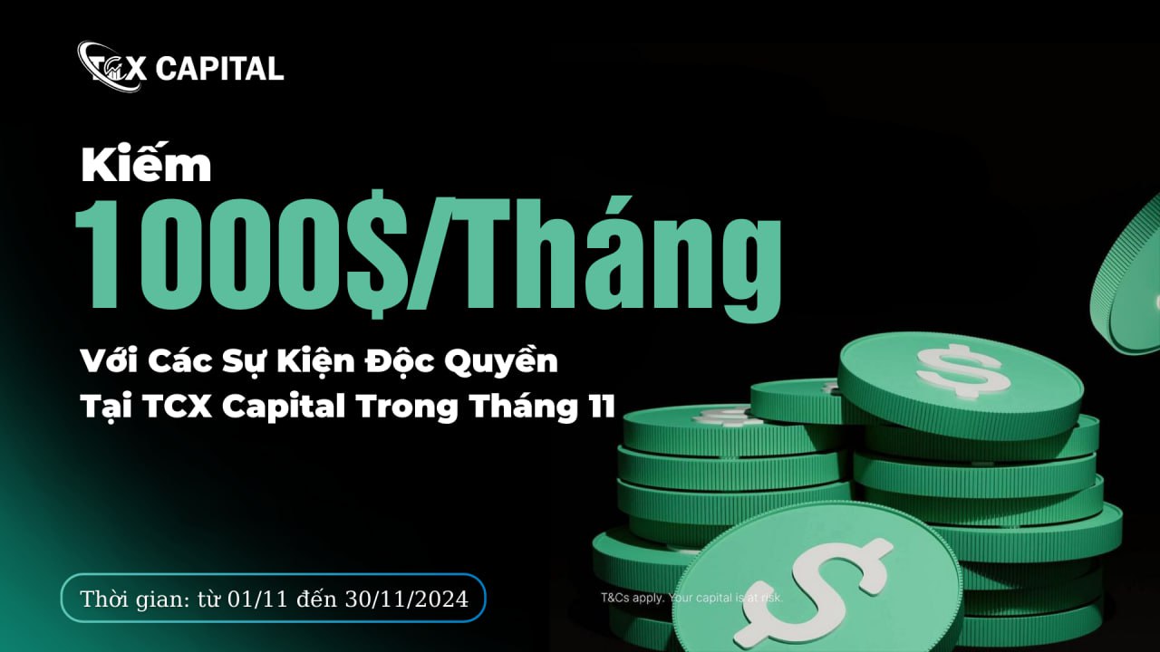 Kiếm $1000/Tháng Với Các Sự Kiện Độc Quyền Tại TCX Capital Trong Tháng 11