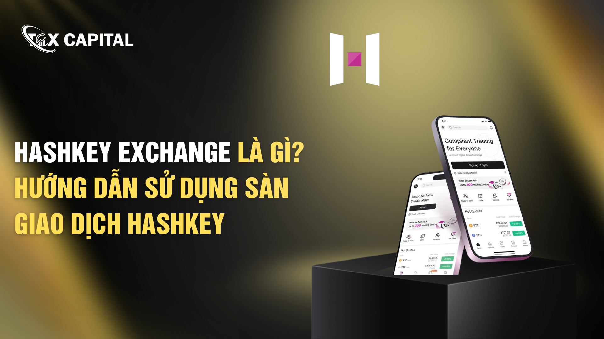 Hashkey Exchange Là Gì? Hướng Dẫn Sử Dụng Sàn Giao Dịch Hashkey